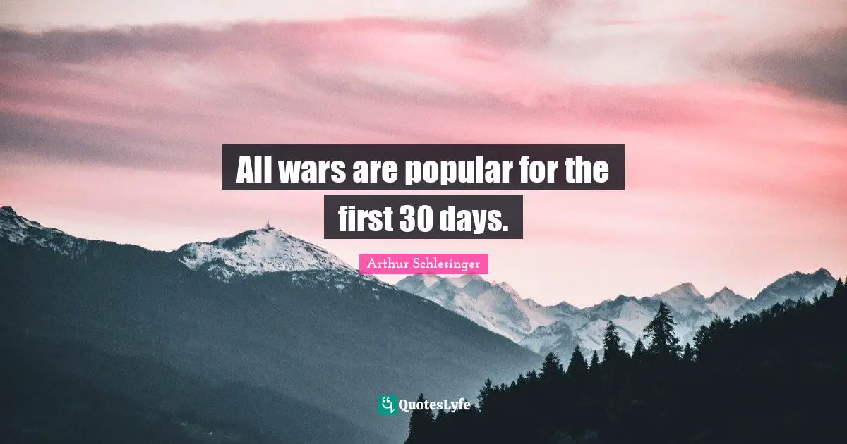 All wars are popular for the first 30 days.