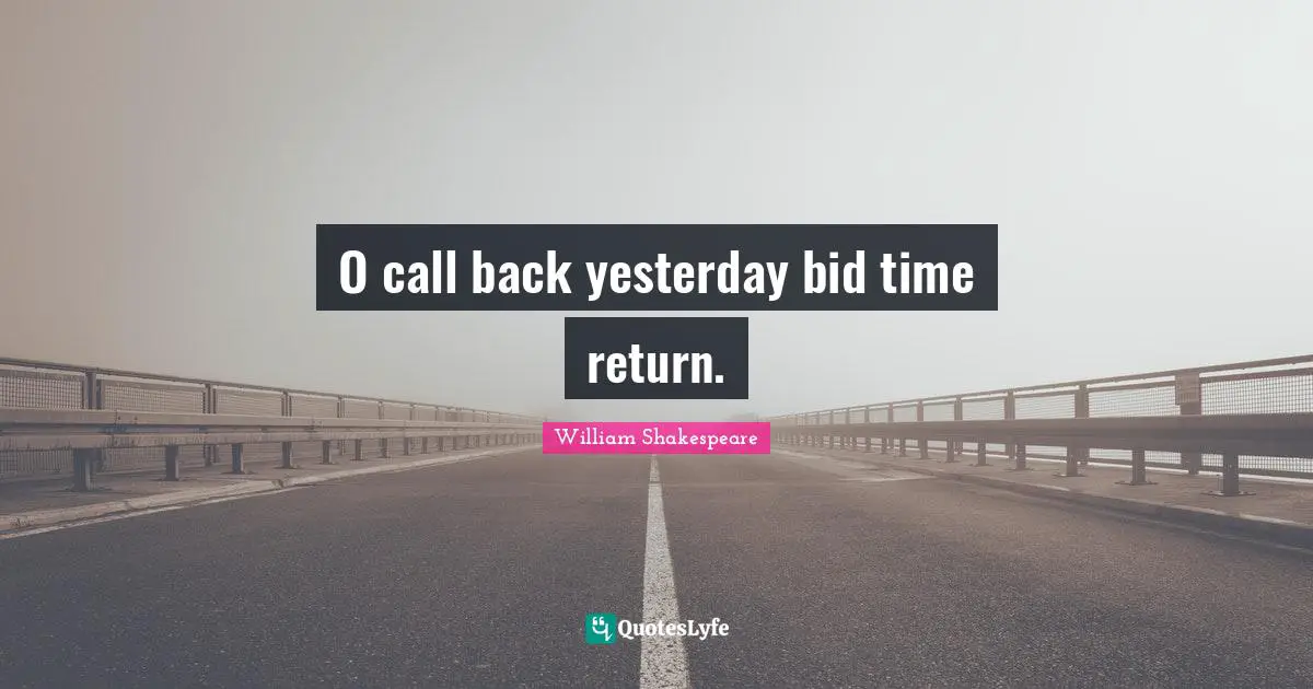 O call back yesterday bid time return.