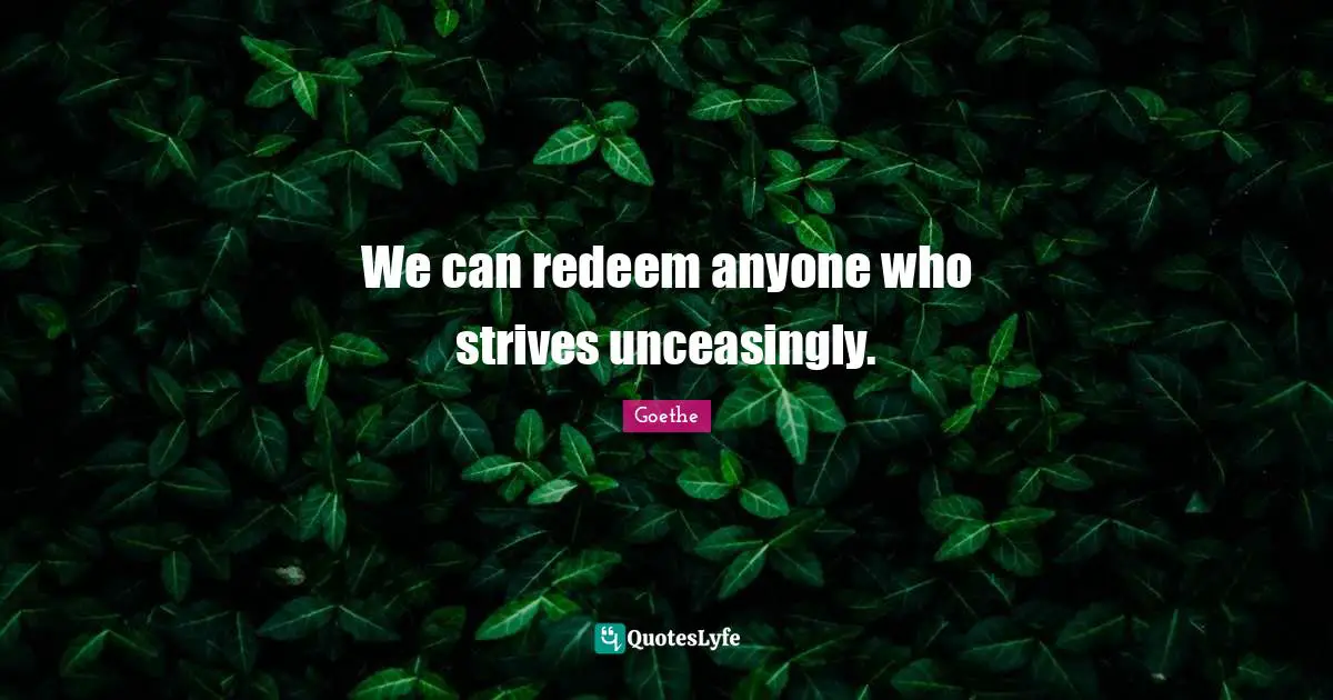 We can redeem anyone who strives unceasingly.