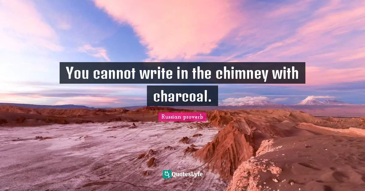 You cannot write in the chimney with charcoal.