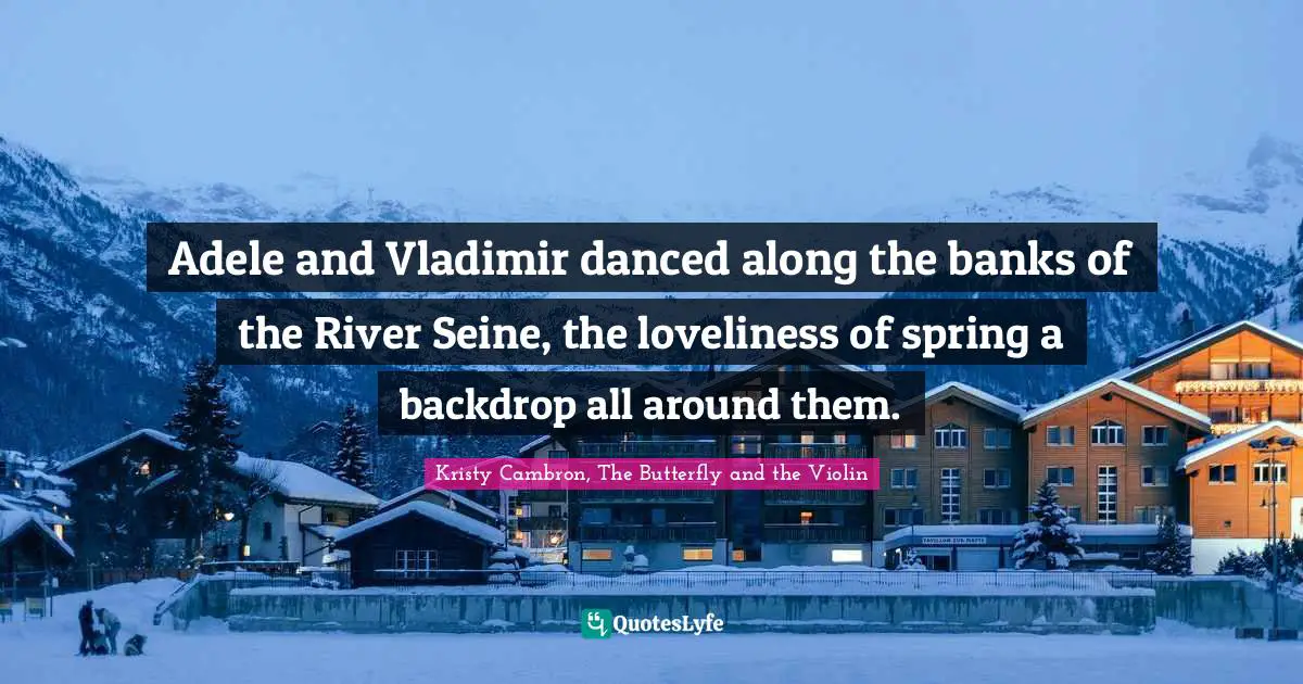 Adele and Vladimir danced along the banks of the River Seine, the loveliness of spring a backdrop all around them.