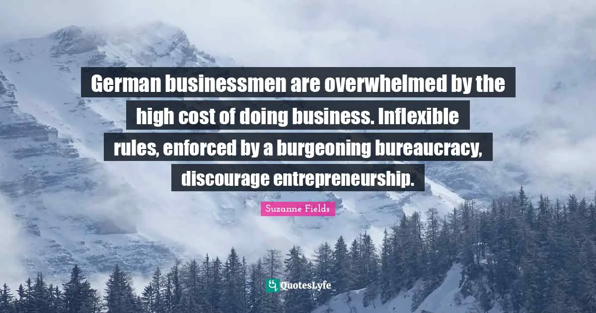 German businessmen are overwhelmed by the high cost of doing business. Inflexible rules, enforced by a burgeoning bureaucracy, discourage entrepreneurship.
