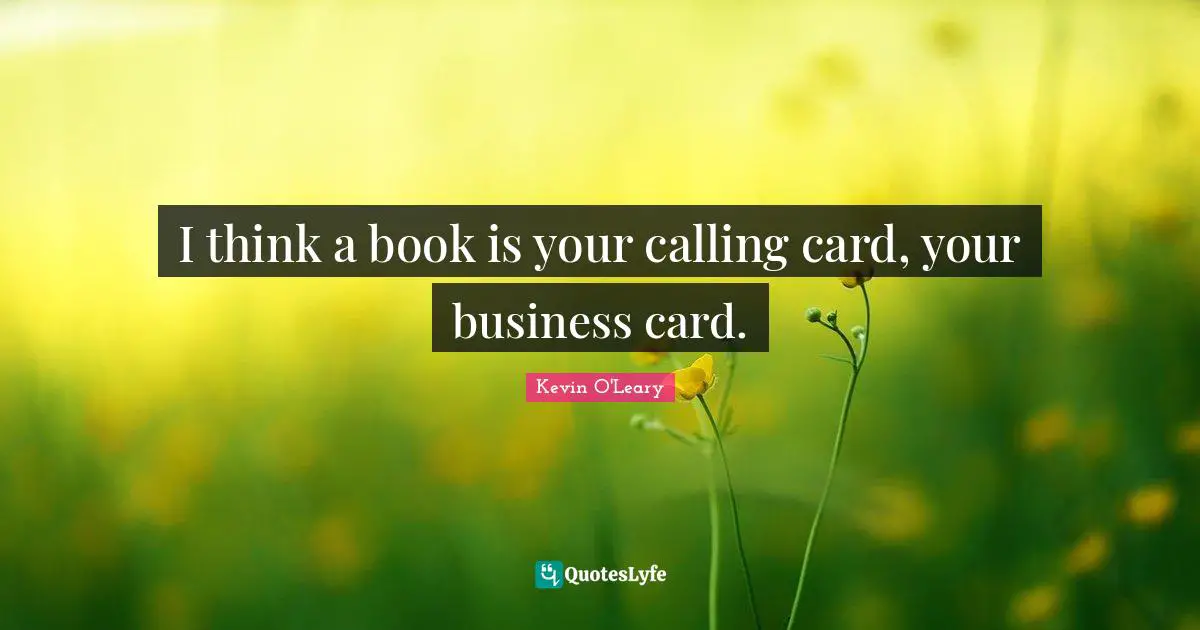 I think a book is your calling card, your business card.