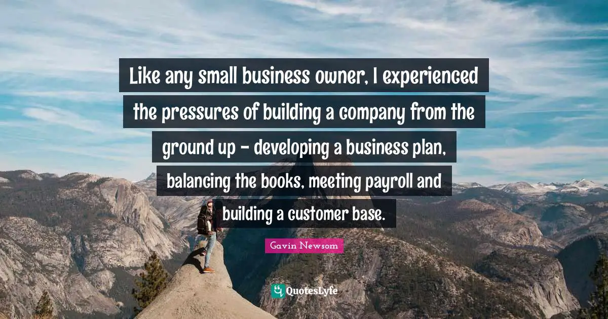 Like any small business owner, I experienced the pressures of building a company from the ground up - developing a business plan, balancing the books, meeting payroll and building a customer base.