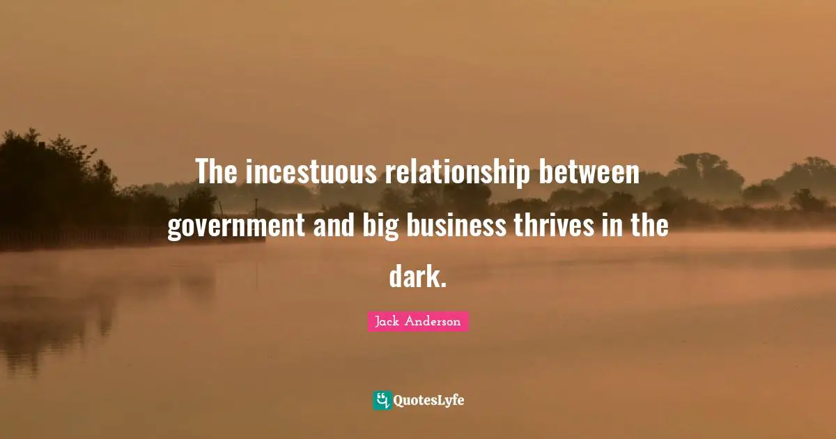 The incestuous relationship between government and big business thrives in the dark.