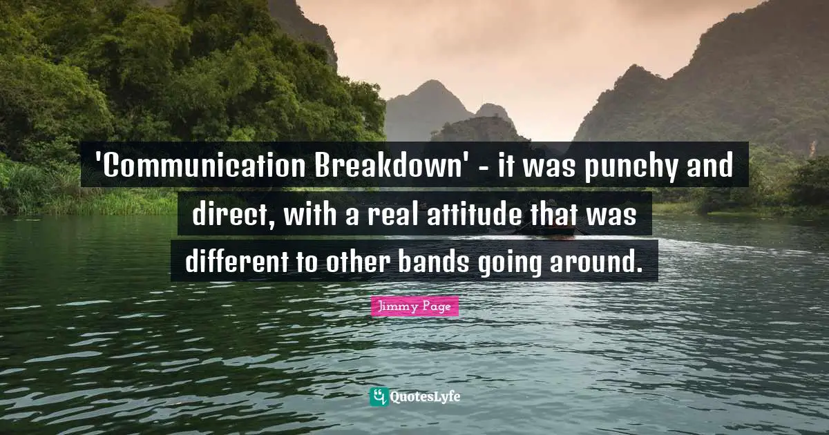 'Communication Breakdown' - it was punchy and direct, with a real attitude that was different to other bands going around.