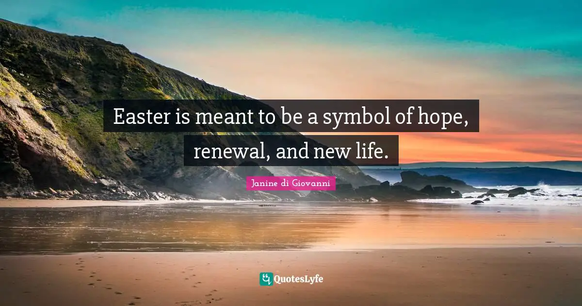 Easter is meant to be a symbol of hope, renewal, and new life.