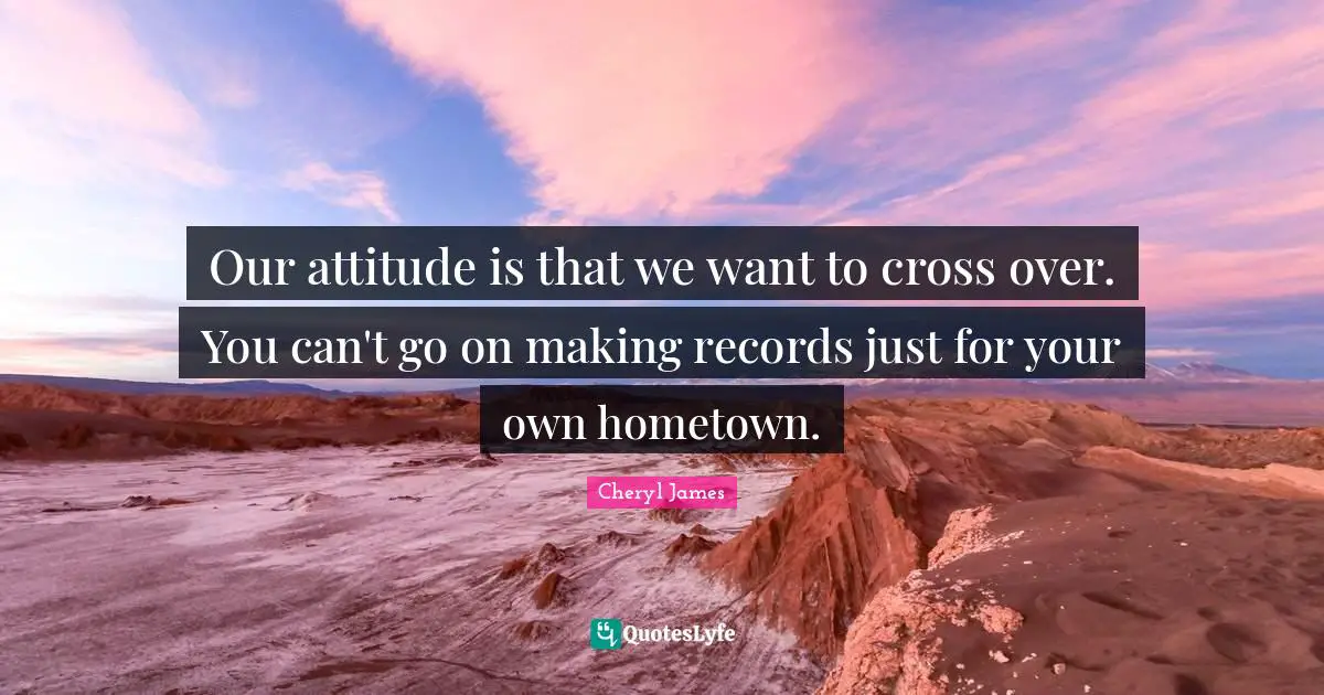 Our attitude is that we want to cross over. You can't go on making records just for your own hometown.