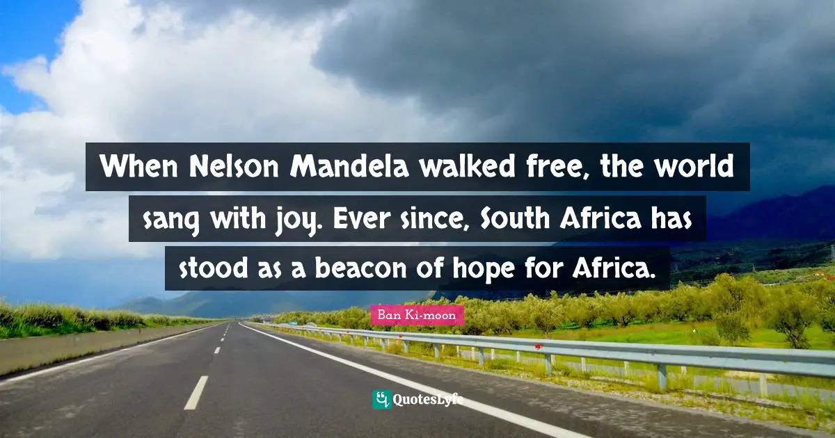 When Nelson Mandela walked free, the world sang with joy. Ever since, South Africa has stood as a beacon of hope for Africa.