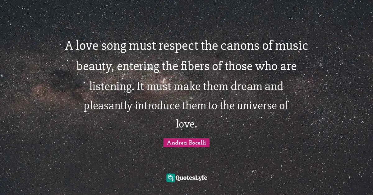 A love song must respect the canons of music beauty, entering the fibers of those who are listening. It must make them dream and pleasantly introduce them to the universe of love.