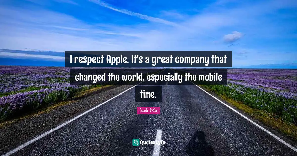 I respect Apple. It's a great company that changed the world, especially the mobile time.