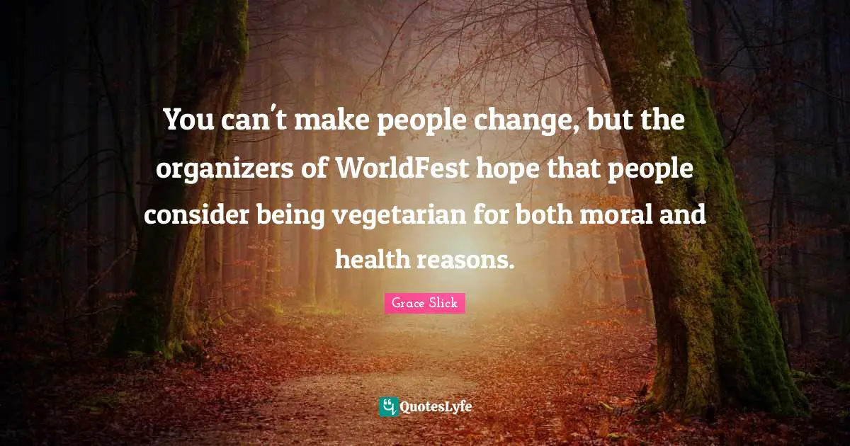 You can't make people change, but the organizers of WorldFest hope that people consider being vegetarian for both moral and health reasons.