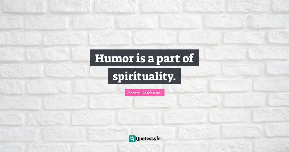 Humor is a part of spirituality.