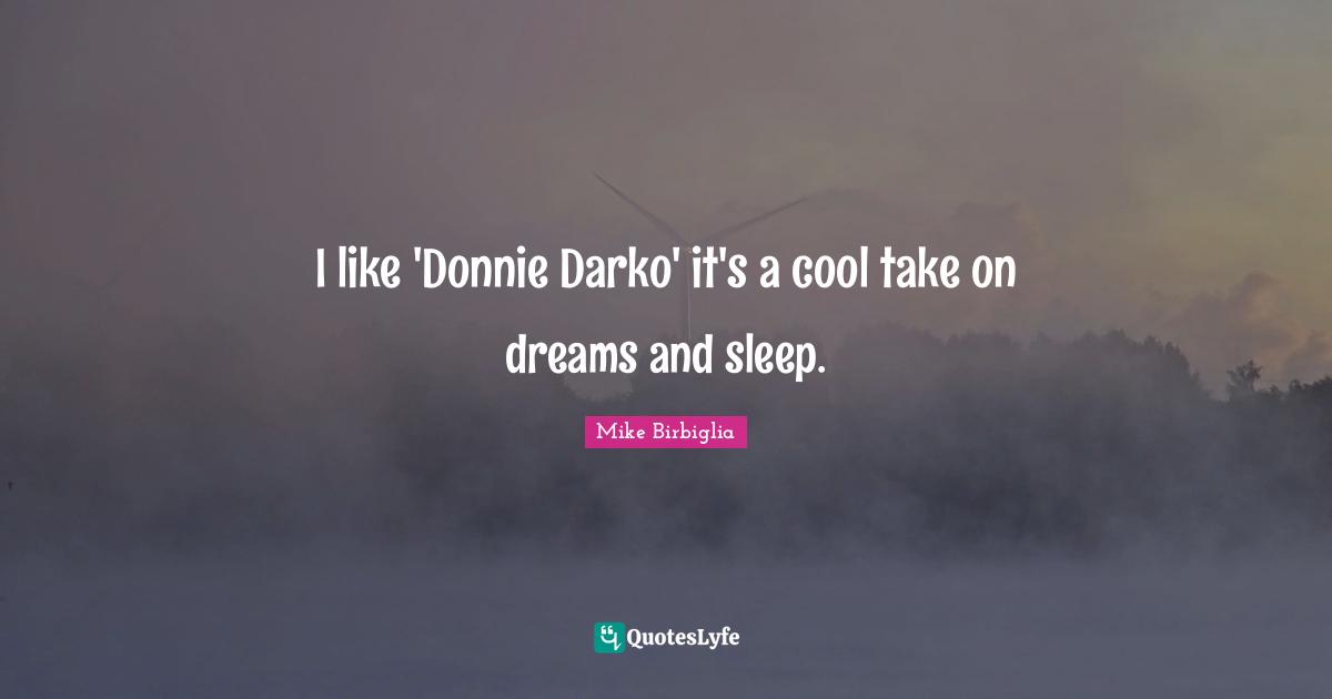 I like 'Donnie Darko' it's a cool take on dreams and sleep.