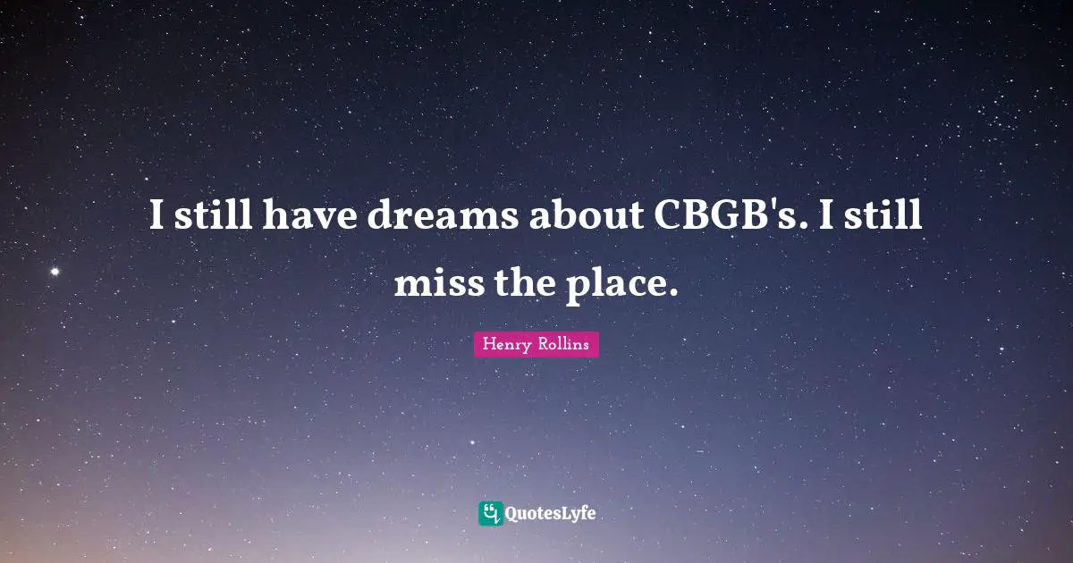 I still have dreams about CBGB's. I still miss the place.