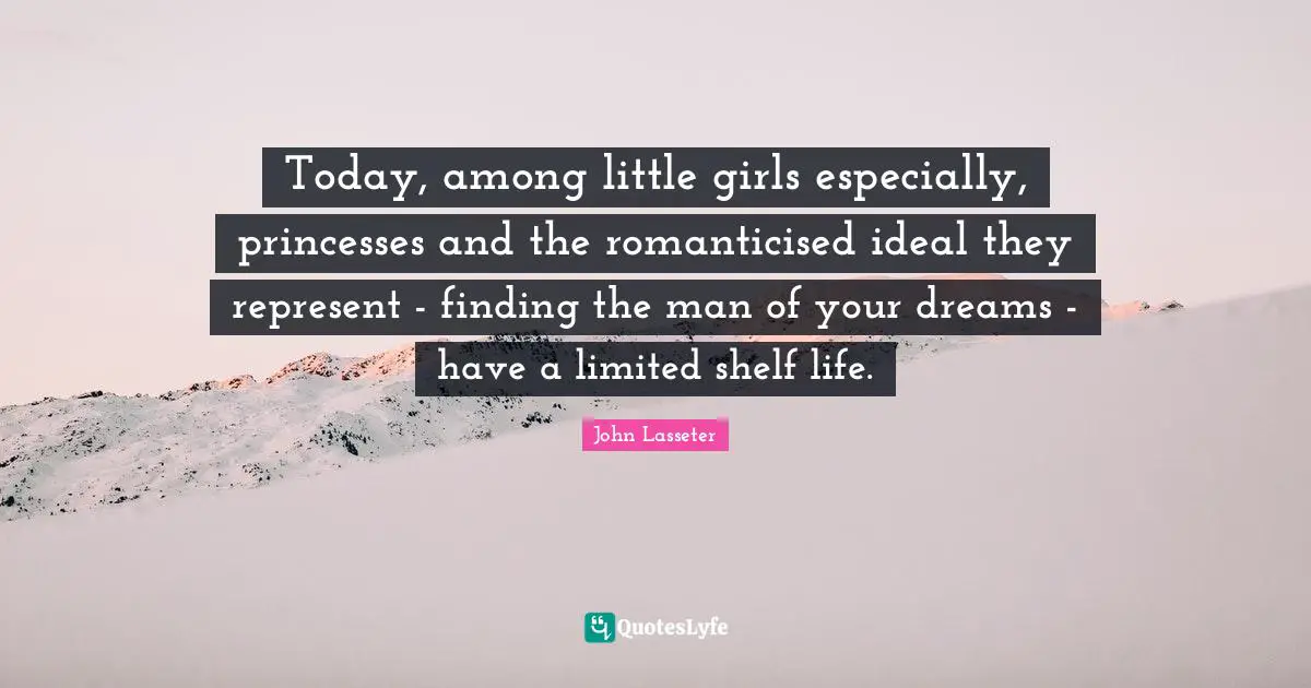 Today, among little girls especially, princesses and the romanticised ideal they represent - finding the man of your dreams - have a limited shelf life.
