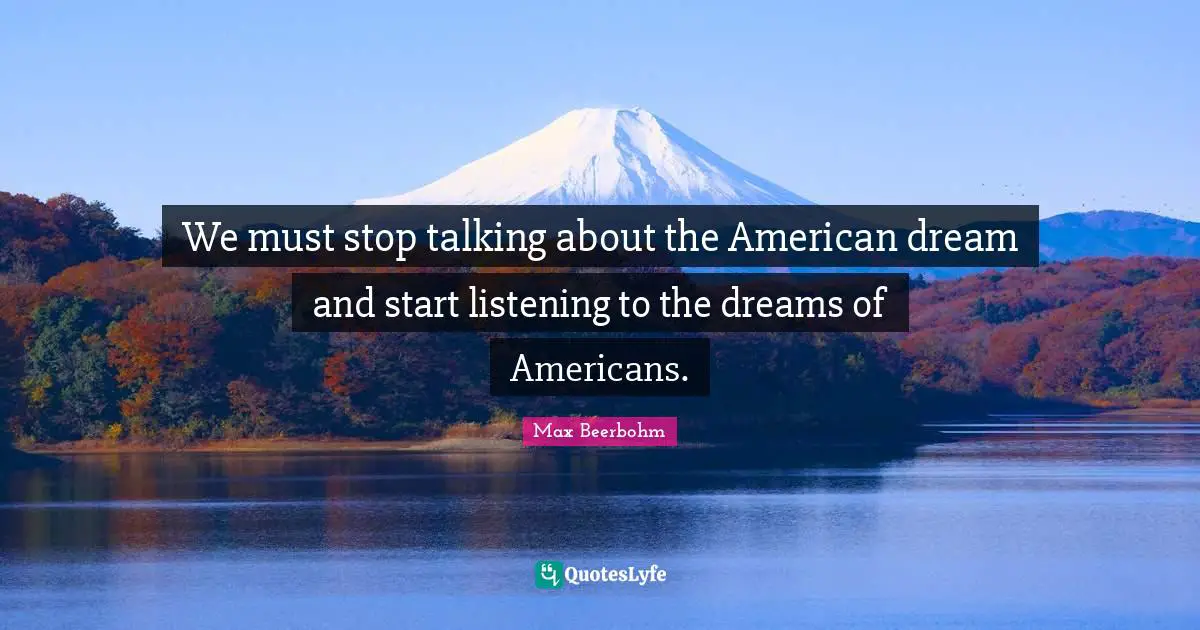 We must stop talking about the American dream and start listening to the dreams of Americans.