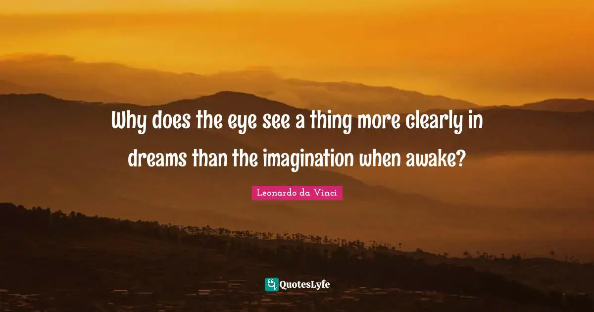 Why does the eye see a thing more clearly in dreams than the imagination when awake?