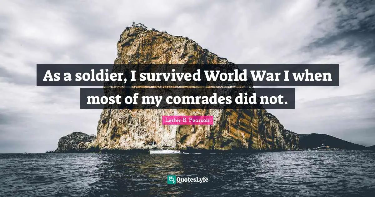 As a soldier, I survived World War I when most of my comrades did not.