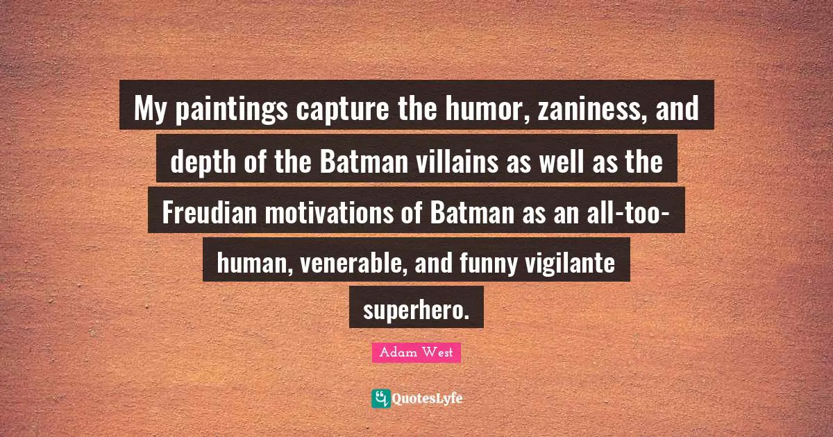 My paintings capture the humor, zaniness, and depth of the Batman villains as well as the Freudian motivations of Batman as an all-too-human, venerable, and funny vigilante superhero.
