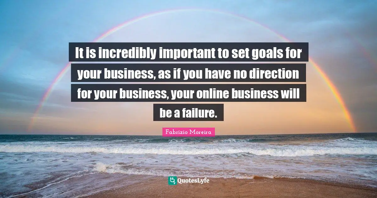It is incredibly important to set goals for your business, as if you have no direction for your business, your online business will be a failure.