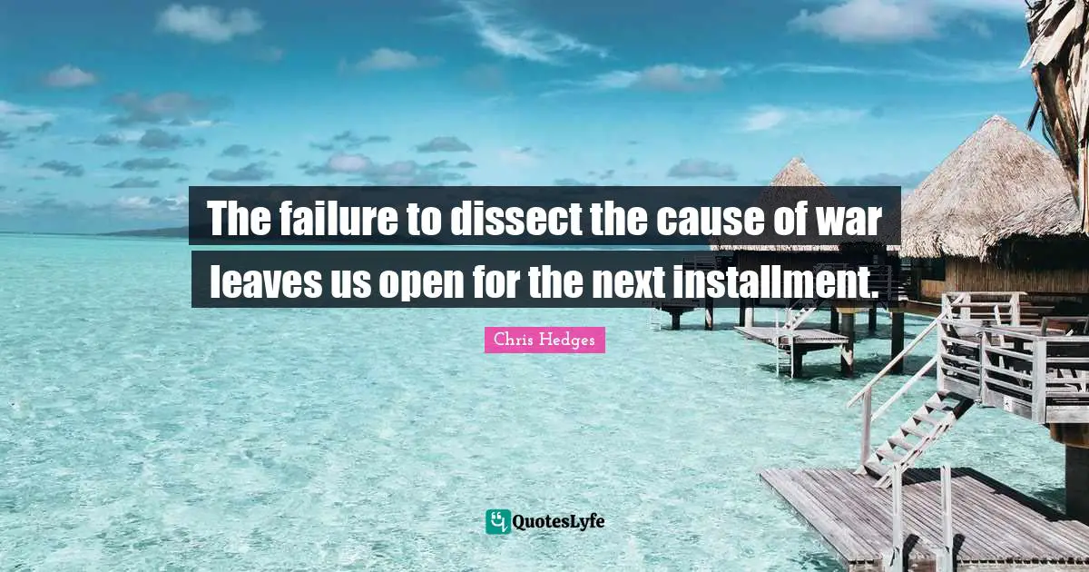 The failure to dissect the cause of war leaves us open for the next installment.