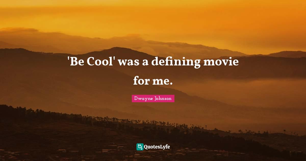 'Be Cool' was a defining movie for me.