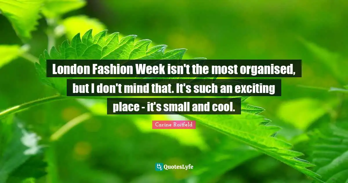 London Fashion Week isn't the most organised, but I don't mind that. It's such an exciting place - it's small and cool.