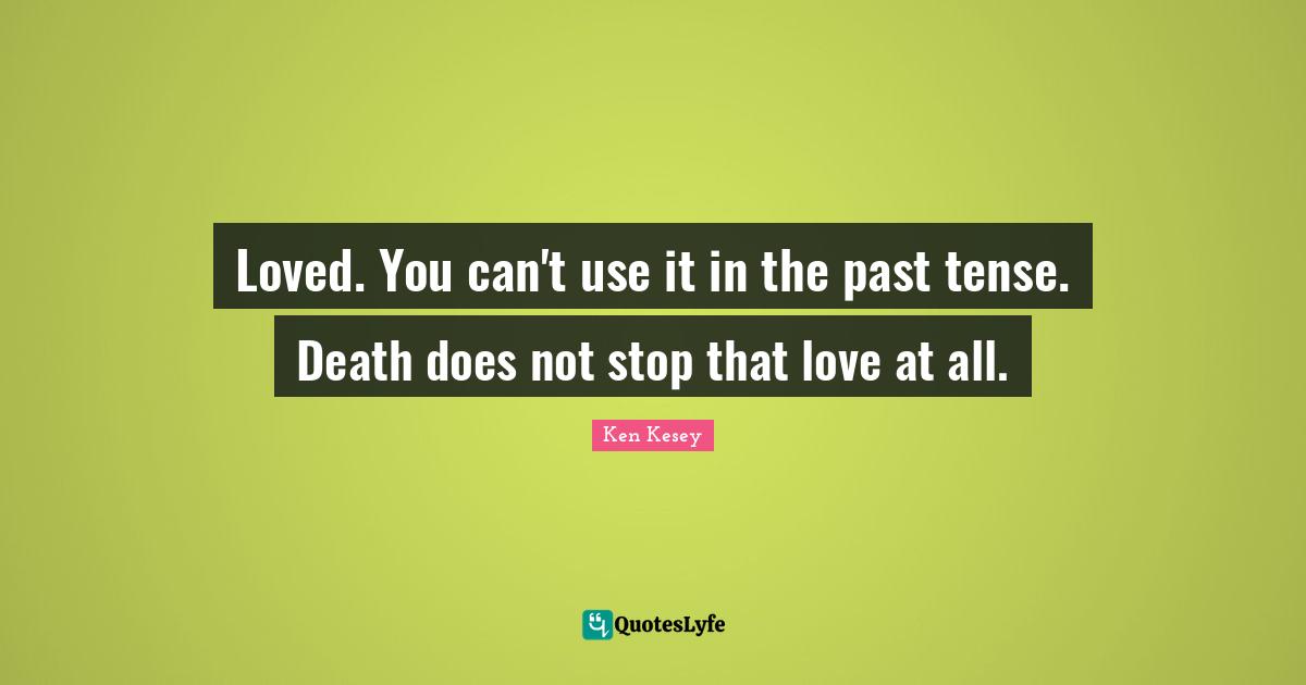 Loved. You can't use it in the past tense. Death does not stop that love at all.