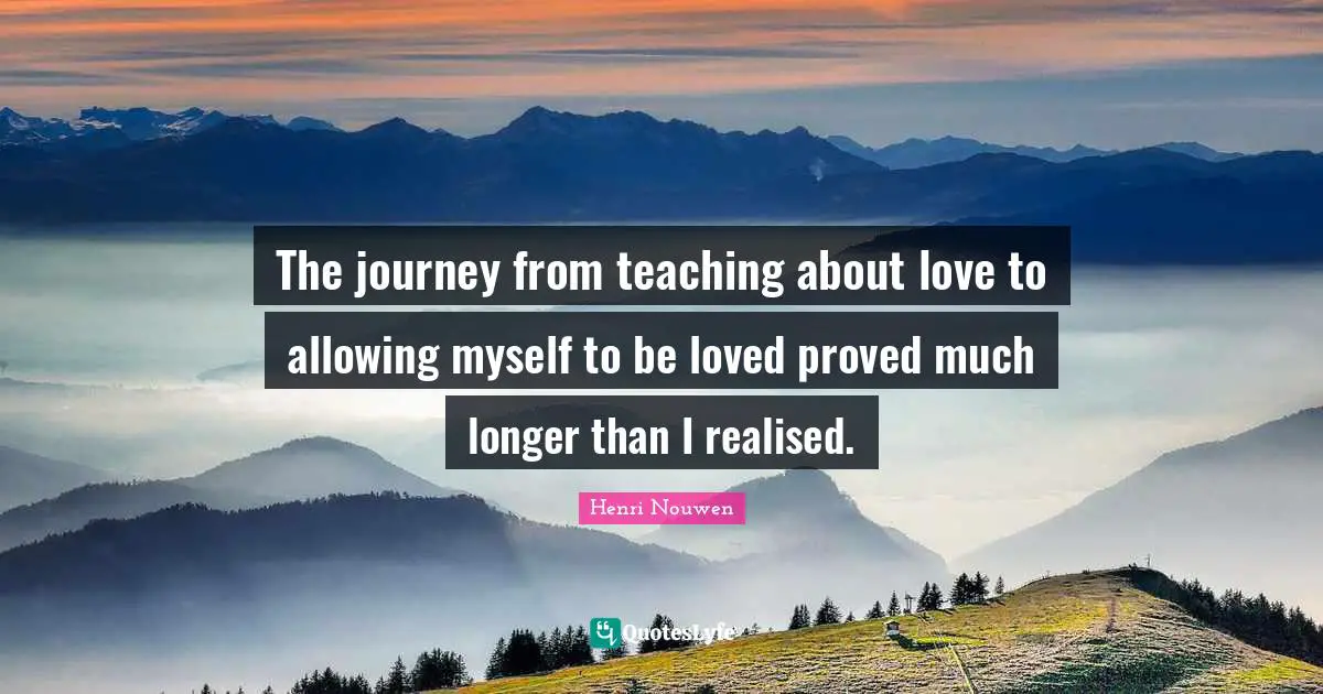 The journey from teaching about love to allowing myself to be loved proved much longer than I realised.