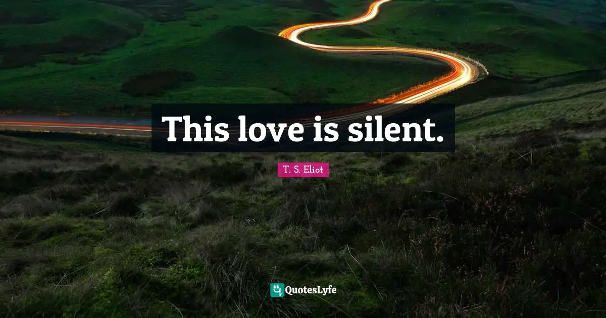 This love is silent.