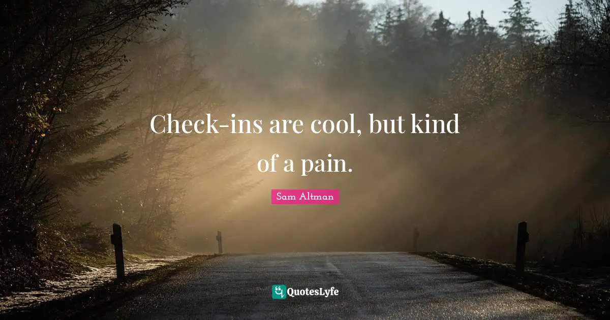 Check-ins are cool, but kind of a pain.