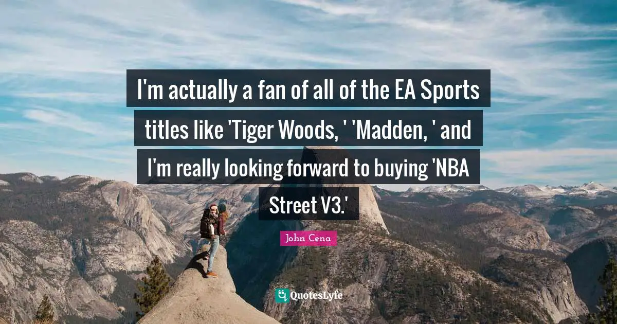 I'm actually a fan of all of the EA Sports titles like 'Tiger Woods, ' 'Madden, ' and I'm really looking forward to buying 'NBA Street V3.'
