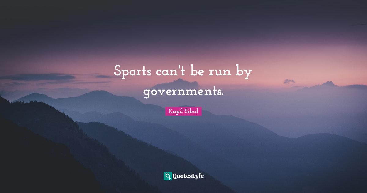 Sports can't be run by governments.