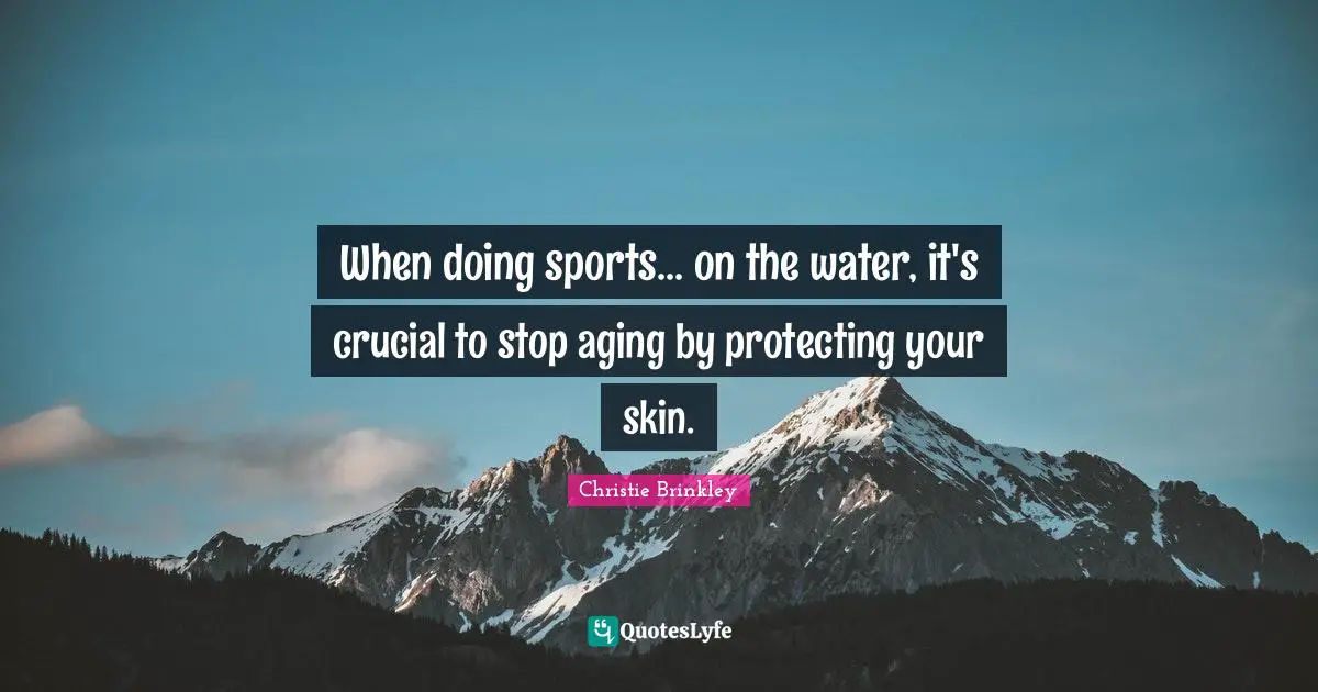 When doing sports... on the water, it's crucial to stop aging by protecting your skin.