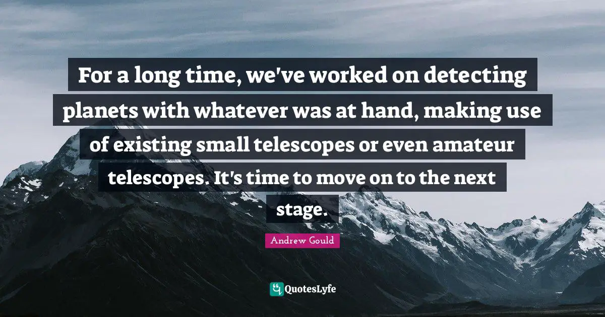 For a long time, we've worked on detecting planets with whatever was at hand, making use of existing small telescopes or even amateur telescopes. It's time to move on to the next stage.