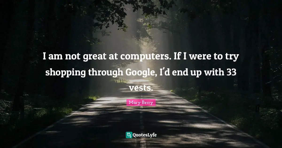 I am not great at computers. If I were to try shopping through Google, I'd end up with 33 vests.