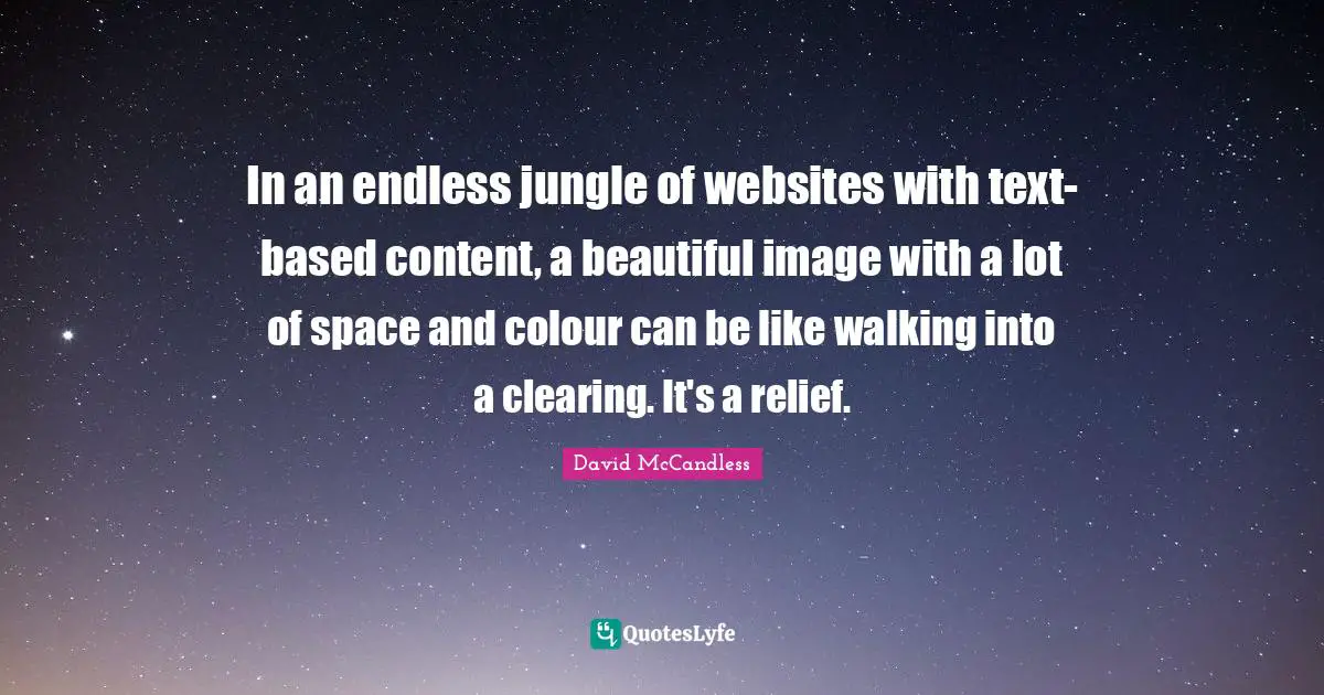 In an endless jungle of websites with text-based content, a beautiful image with a lot of space and colour can be like walking into a clearing. It's a relief.