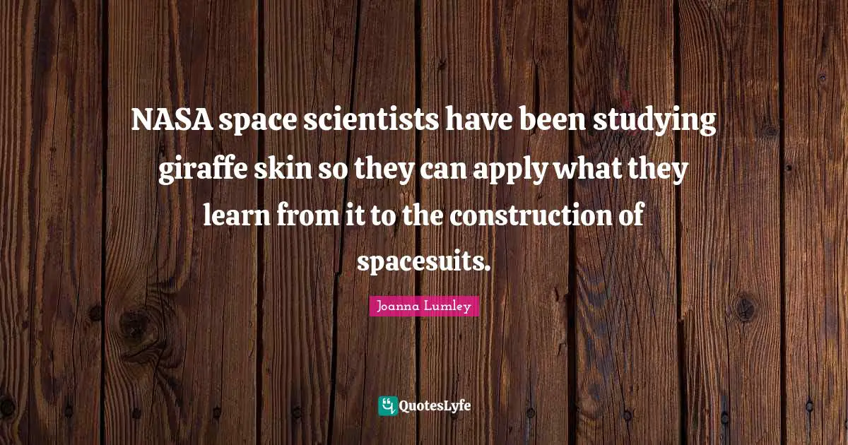 NASA space scientists have been studying giraffe skin so they can apply what they learn from it to the construction of spacesuits.