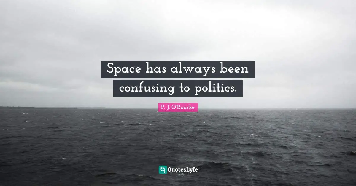 Space has always been confusing to politics.