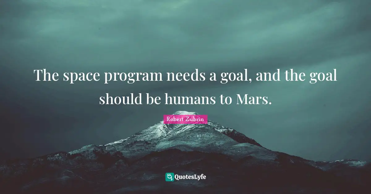 The space program needs a goal, and the goal should be humans to Mars.