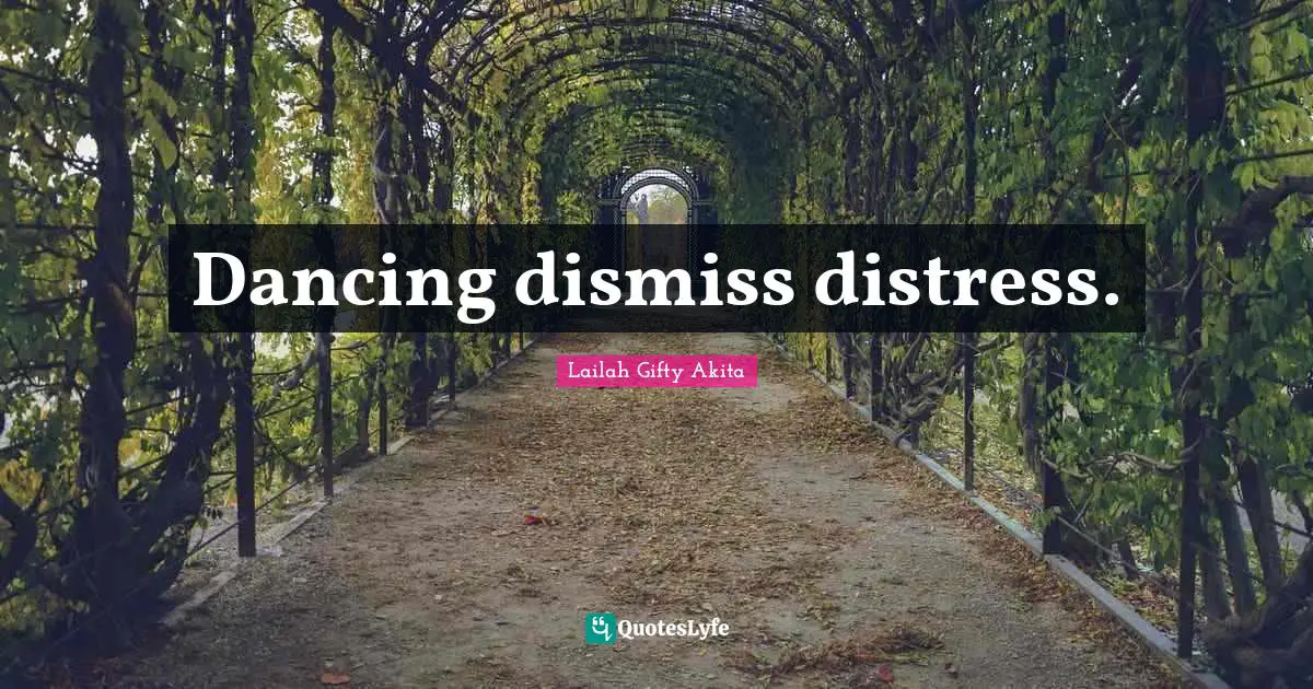Dancing dismiss distress.