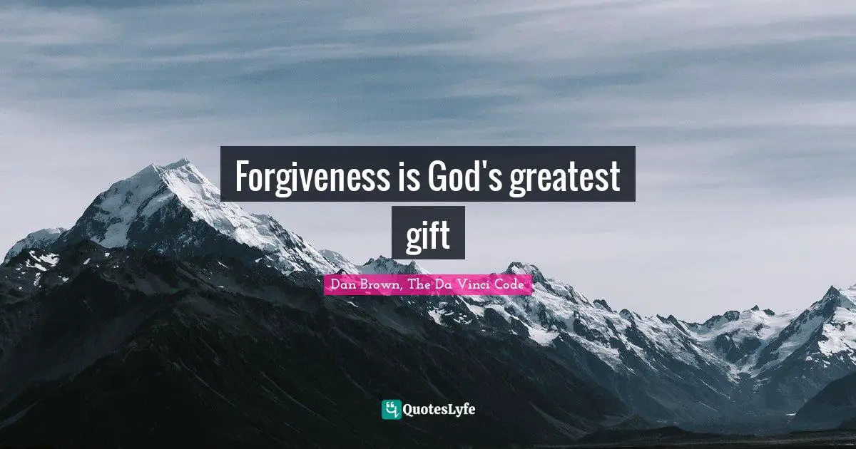 Forgiveness is God's greatest gift