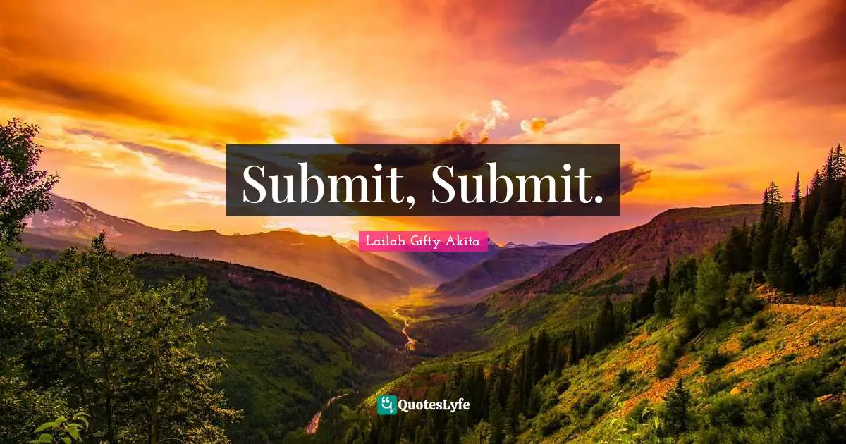 Submit, Submit.