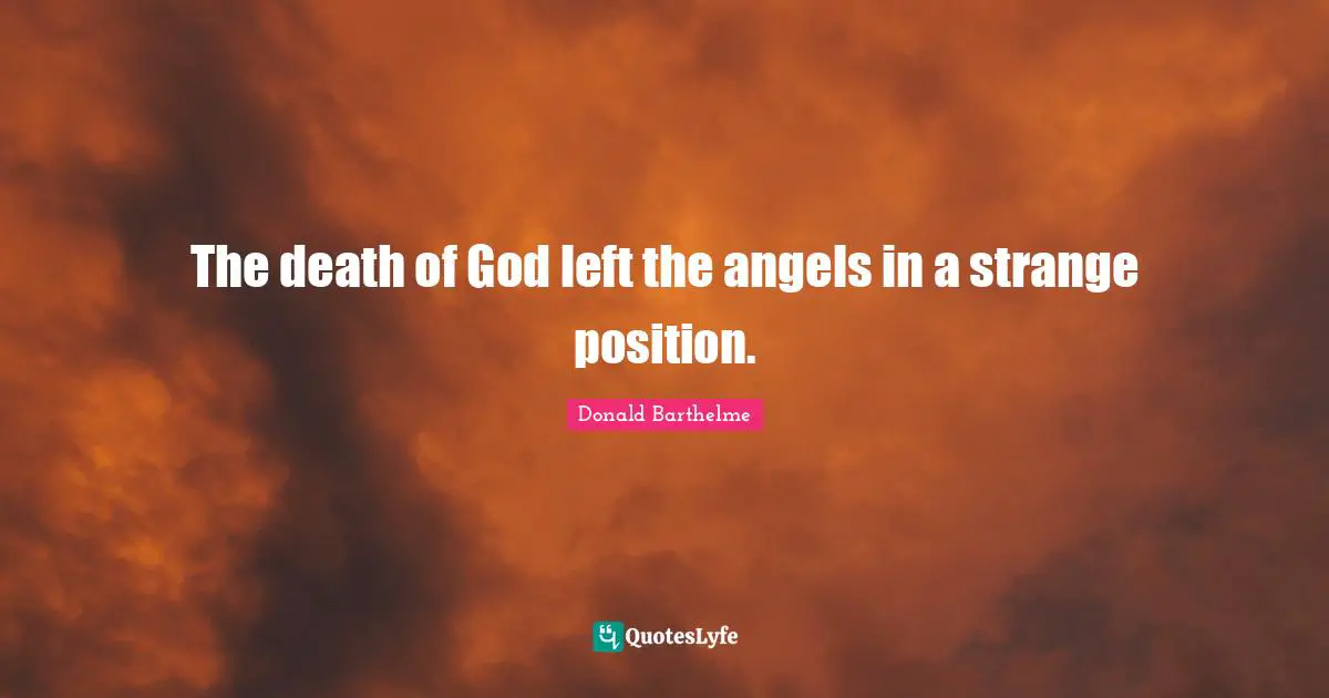 The death of God left the angels in a strange position.