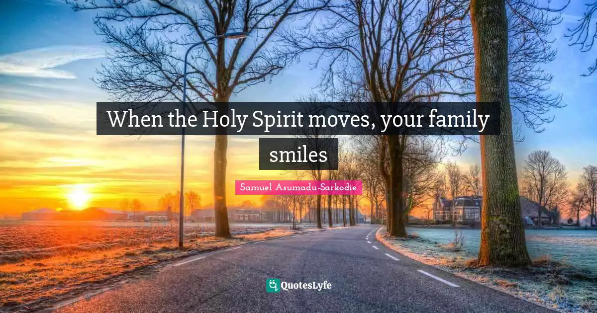 When the Holy Spirit moves, your family smiles