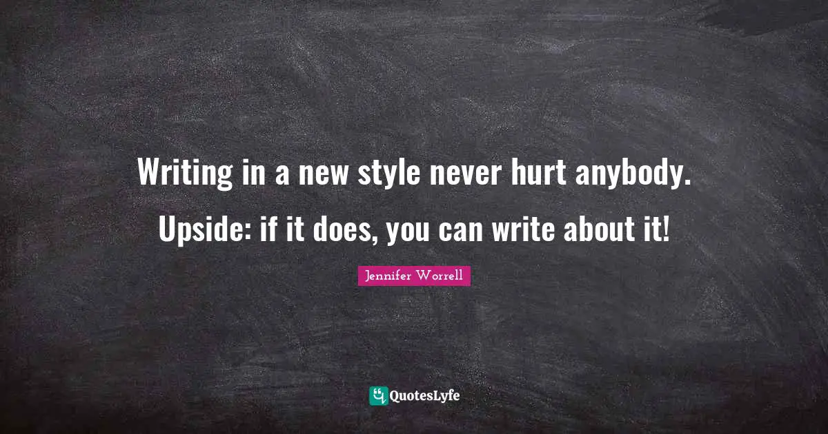 Writing in a new style never hurt anybody. Upside: if it does, you can write about it!