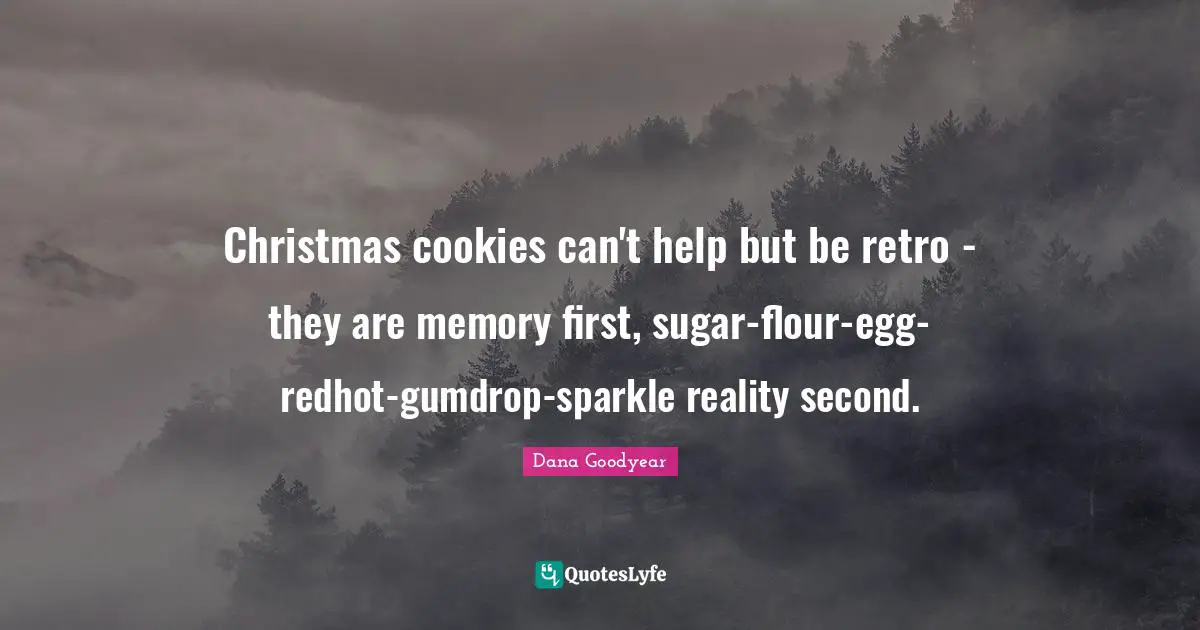 Christmas cookies can't help but be retro - they are memory first, sugar-flour-egg-redhot-gumdrop-sparkle reality second.