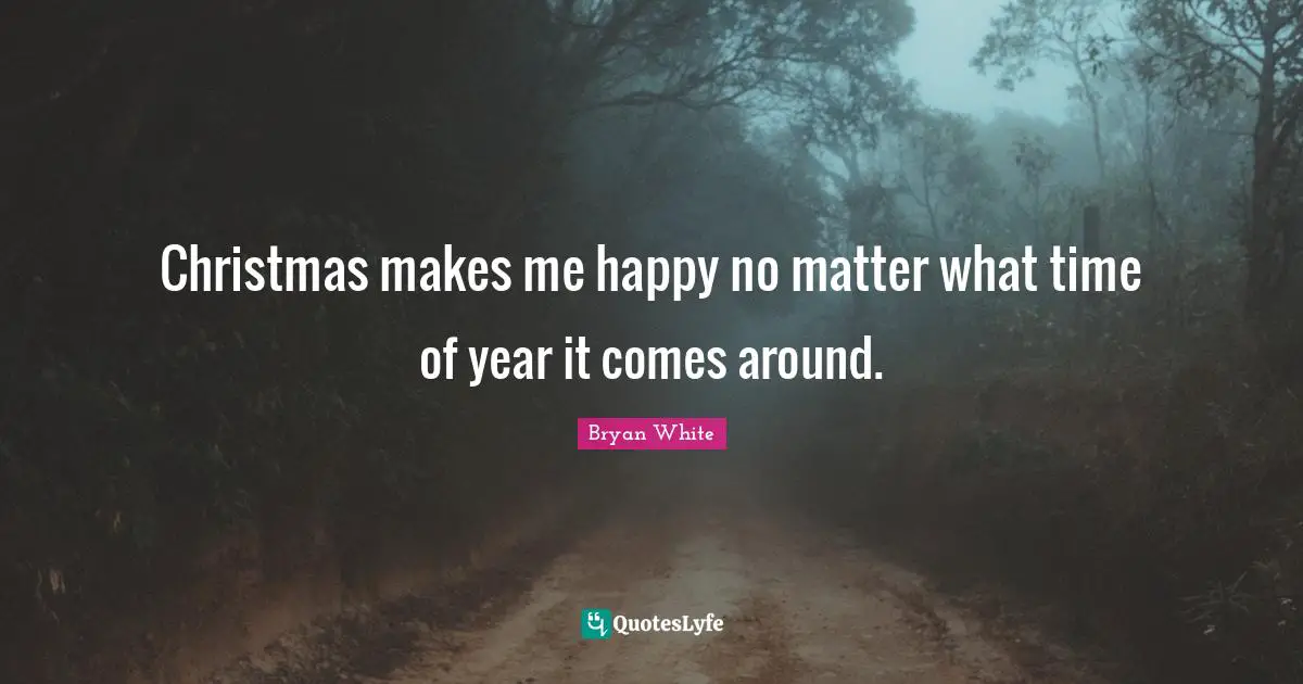 Christmas makes me happy no matter what time of year it comes around.