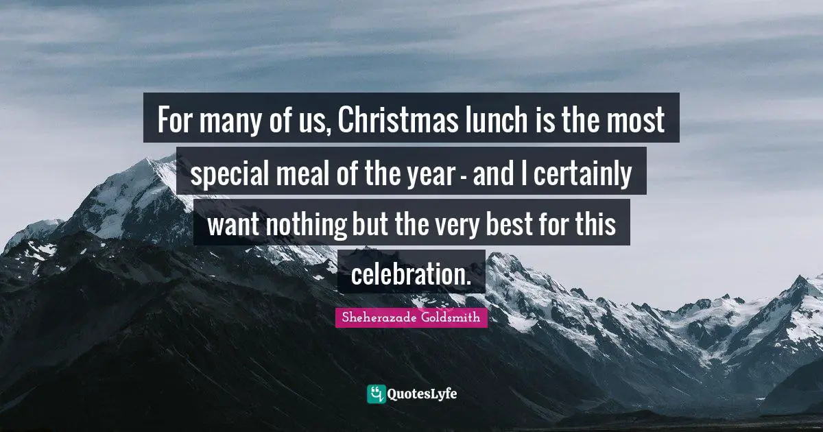 For many of us, Christmas lunch is the most special meal of the year - and I certainly want nothing but the very best for this celebration.
